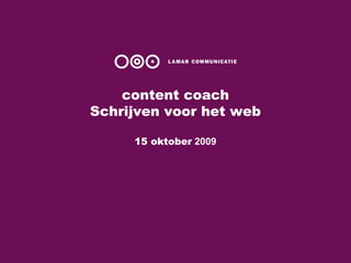content coach Schrijven voor het web 15 oktober  2009 