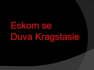 Eskom se Duva Kragstasie 