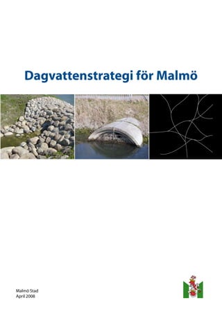 Dagvattenstrategi för Malmö




Malmö Stad
April 2008
 