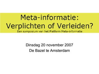 Dinsdag 20 november 2007 De Bazel te Amsterdam 