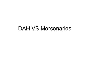 DAH VS Mercenaries  