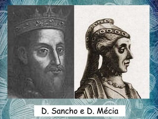 D. Sancho e D. Mécia
 