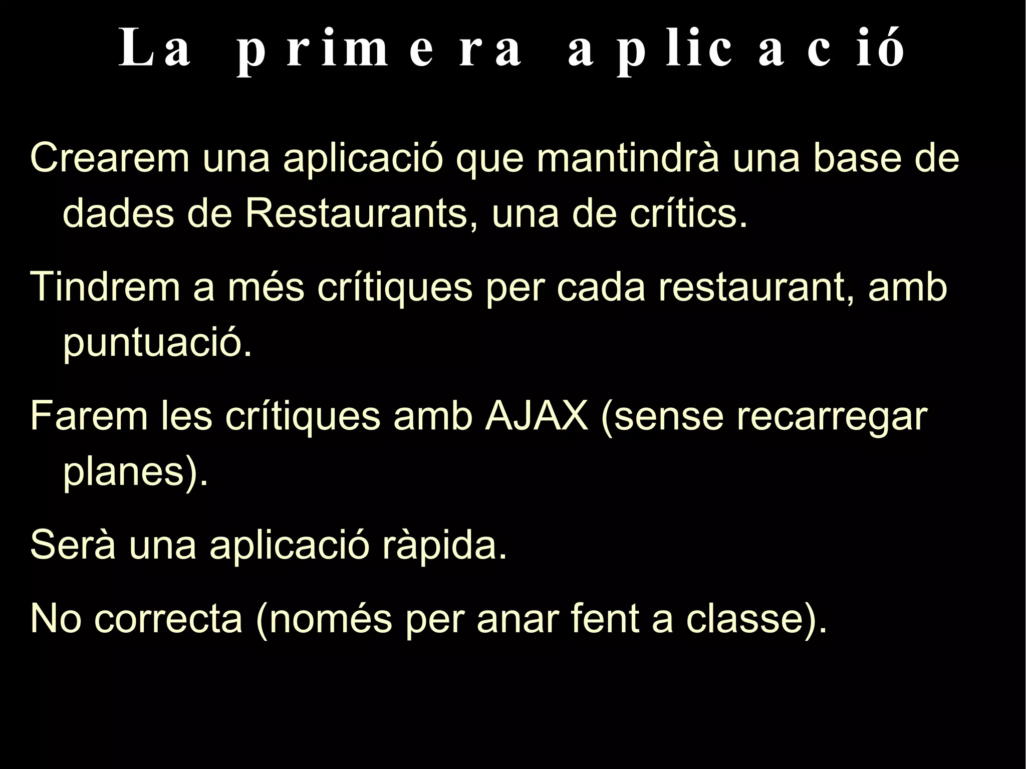 Rails, per tal com s'ha concebut, segueix aquestes pràctiques! 