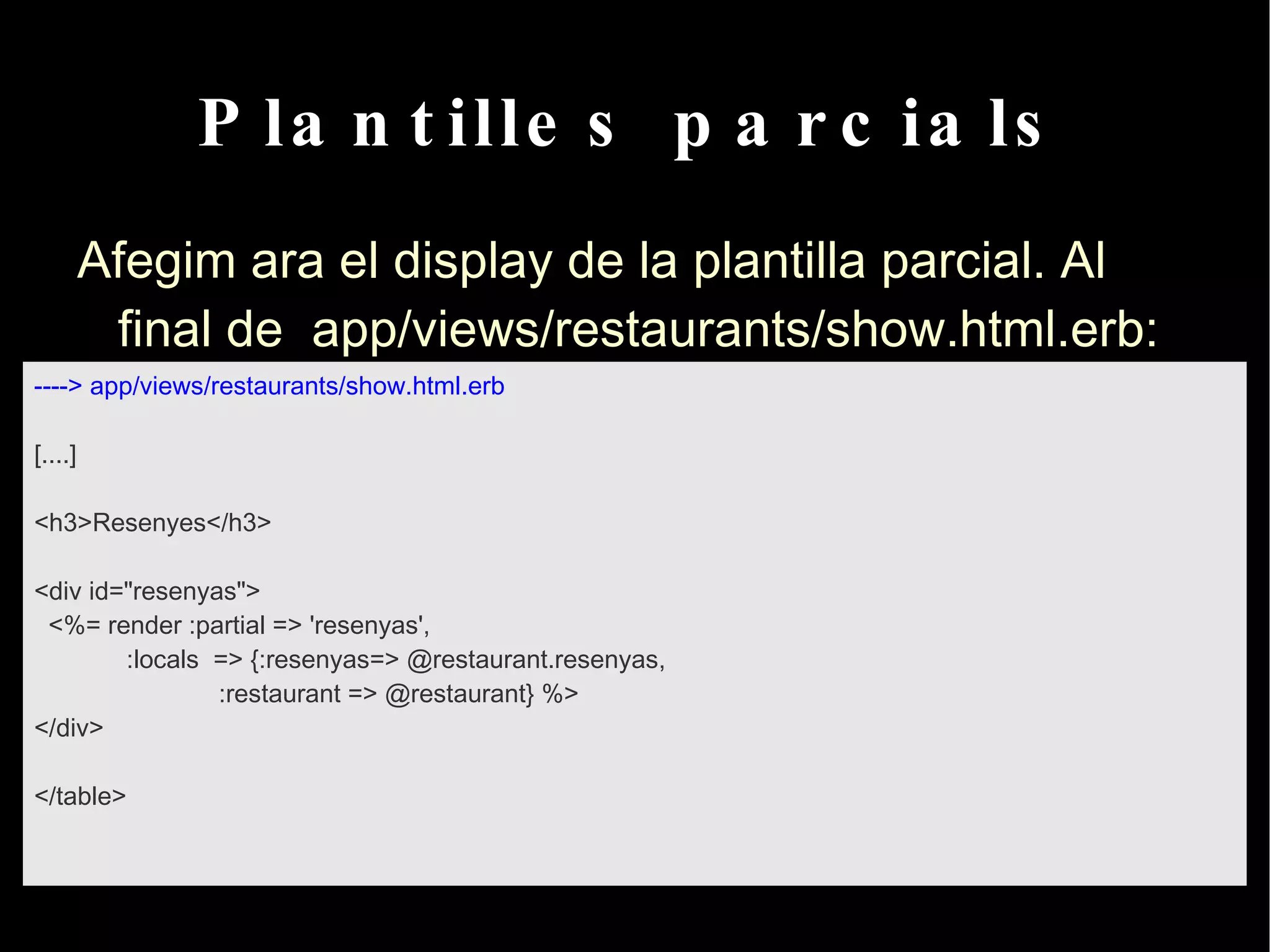 Saludar : és el controlador. 