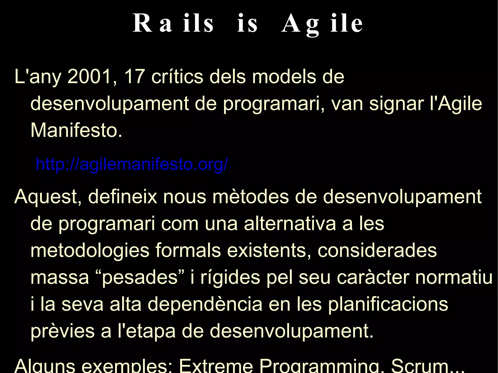 La base, Ruby És un llenguatge interpretat orientat a objectes. 