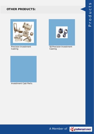 A Member of
OTHER PRODUCTS:
Precision Investment
Casting
SS Precision Investment
Casting
Investment Cast Parts
Products
 