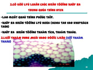 33
3.CÔ SÔÛ LYÙ LUAÄN CAÙC HIEÄN TÖÔÏNG XAÛY RA
TRONG QUÙA TRÌNH HTCX
-Laø moät quaù trình phöùc taïp.
-Xaûy ra hieän töôïng lyù hoùa (hoøa tan vaø khuyeách
taùn)
-Xaûy ra hieän töôïng thaåm tích, thaåm thaáu.
3.1.SÖÏ THAÁM DUNG MOÂI VAØO DÖÔÏC LIEÄU (söï thaåm
thaáu)
 