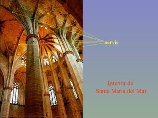 Interior de  Santa Maria del Mar nervis 