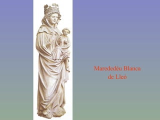 Marededéu Blanca de Lleó 