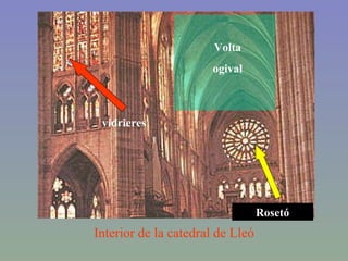 Interior de la catedral de Lleó Rosetó vidrieres Volta ogival 