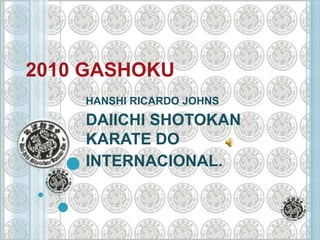 2010 GASHOKU HANSHI RICARDO JOHNS  DAIICHI SHOTOKAN KARATE DO INTERNACIONAL.  