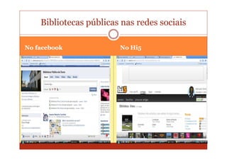 Bibliotecas públicas nas redes sociais

No facebook             No Hi5
 