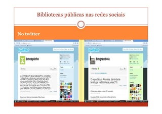 Bibliotecas públicas nas redes sociais


No twitter
 