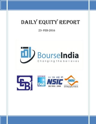 DAILY EQUITY REPORT
23- FEB-2016
 