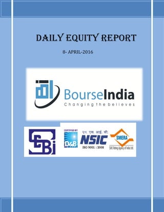 DAILY EQUITY REPORT
8- APRIL-2016
 