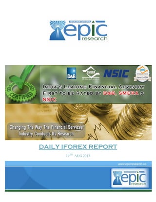 DAILY IFOREX REPORT
19TH
AUG 2013
 