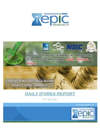 DAILY IFOREX REPORT
23rd
AUG 2013
 