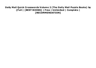 Daily Mail Quick Crosswords Volume 2 (The Daily Mail Puzzle Books) by
{Full | [BEST BOOKS] | Free | Unlimited | Complete |
[RECOMMENDATION]
Read Daily Mail Quick Crosswords Volume 2 (The Daily Mail Puzzle Books) Ebook Online
 