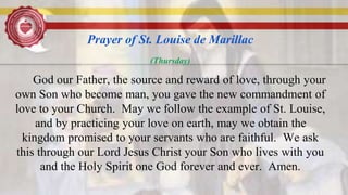 Prayer of St. Louise de Marillac
(Thursday)
God our Father, the source and reward of love, through your
own Son who become...