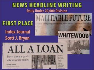 NEWS HEADLINE WRITING
             Daily Under 20,000 Division


FIRST PLACE
 Index-Journal
 Scott J. Bryan
 