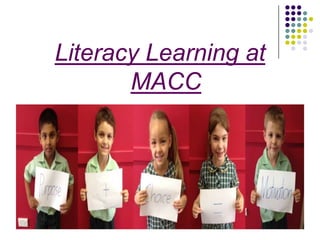 Literacy Learning at
       MACC
 