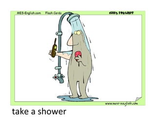 take a shower 