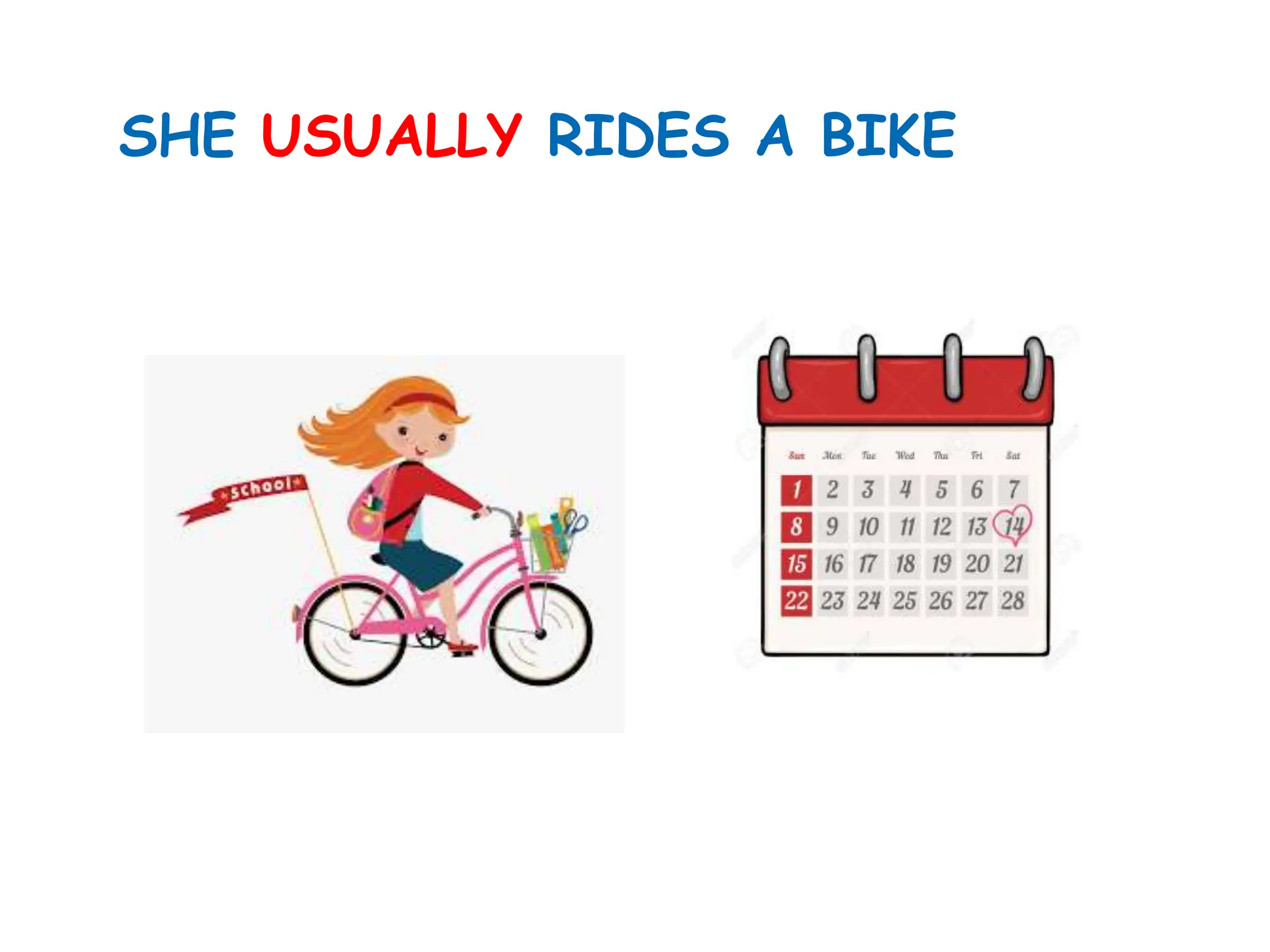 SHE USUALLY RIDES A BIKE
 