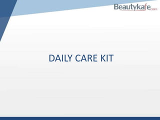 DAILY CARE KIT
 