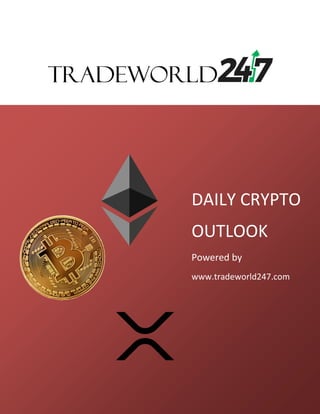 Date: 15th
Jan, 2019
DAILY CRYPTO
OUTLOOK
Powered by
www.tradeworld247.com
 