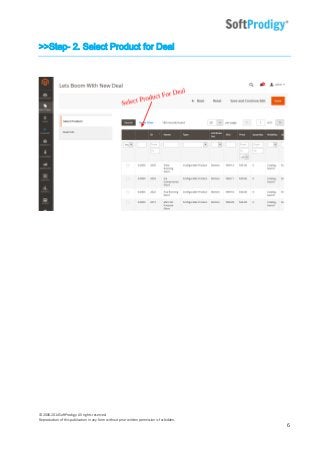 © 2006-2014SoftProdigy. All rights reserved.
Reproduction of this publication in any form without prior written permission is forbidden.
6
>>Step- 2. Select Product for Deal
 