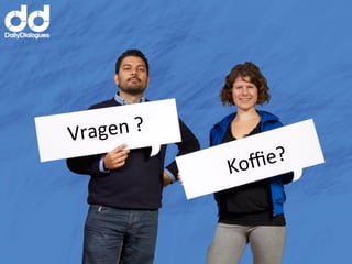 Vra gen	
  ?	
  
                   Koﬃe?	
  
 