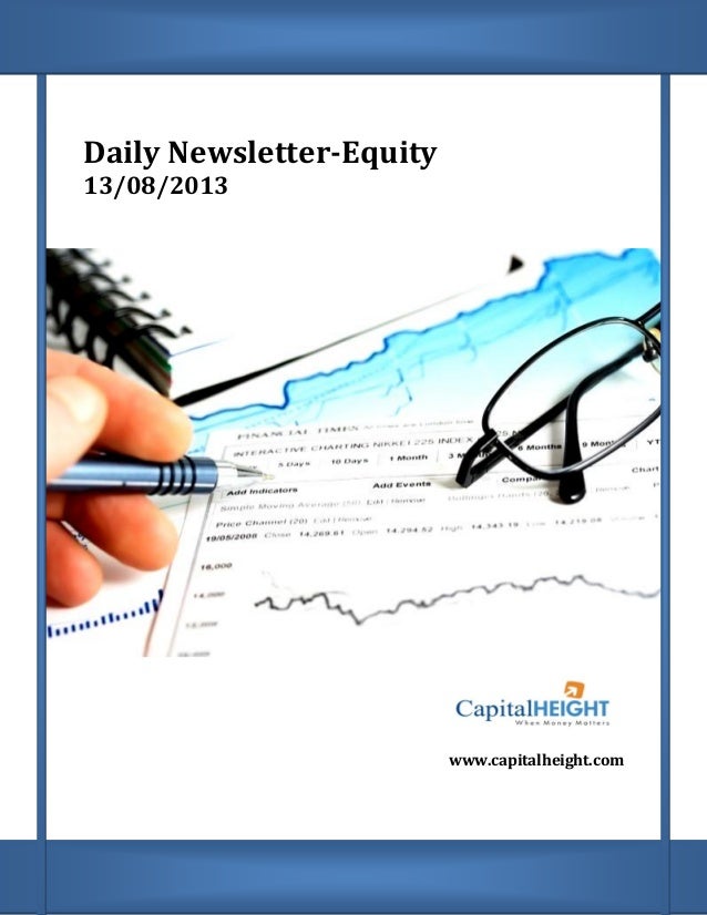 Daily Newsletter-Equity
13/08/2013
www.capitalheight.com
 