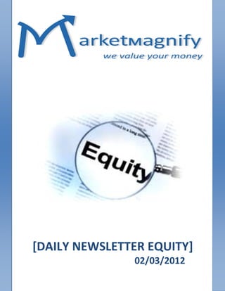 [DAILY NEWSLETTER EQUITY]
               02/03/2012
 