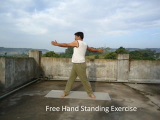 Free Hand Standing Exercise
 