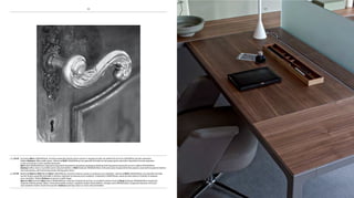 26
pag 24-25 scrivania More L200xp100cm, struttura amaranto lucido extra e piano in mogano lucido con mobile di servizio L110xp65cm laccato amaranto.
seduta Embrace e-Wall
e ante scorrevoli in vetro acidato amaranto.
More desk W200xD100cm, high gloss amaranth framework and glossy mahogany desktop with lacquered amaranth service cabinet W110xD65cm.
Embrace e-Wall bookcase W320xh214cm with pearl grey lacquered bottom panels, amaranth lacquered shelves
and side panels, and frosted amaranth sliding glass doors.
pag 27-29 Workwall More+e-Wall: Bench More L160xp160cm, struttura titanio e piano in essenza noce canaletto. Libreria e-Wall L320xh214cm con pannelli di fondo
laccati titanio, pannello pinnable in tessuto, mensole in essenza noce canaletto. contenitori L40xh214cm, cassa laccata titanio e frontali in essenza
noce canaletto. sedute Embrace riunione in pelle fango.
More+e-Wall worwall: More bench W160xD160cm, titanium framework and top in canaletto walnut wood. E-Book bookcase W320xh214cm lacquered
titanium bottom panels, fabric-covered pinnable screens, canaletto walnut wood shelves. storage units W40xh214cm, lacquered titanium structure
and canaletto walnut wood front panels. Embrace meeting chairs in mud-coloured leather.
26 27
 