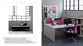 pag 66-69 Bench 4p Loop In L360xp160cm in melamina bianco uE con schermi in vetro acidato/tessuto giallo.
Libreria e-Wall
contenitori L400xh89cm, cassa laccata bianco uE e ante laccate orange. sedute M2 in tessuto giallo.
4p Loop In bench W360xD160cm in uE white melamine with screens in frosted glass/yellow fabric.
e-Wall bookcase W480xh123cm with uE white lacquered bottom panels, shelves and racks, and orange lacquered side panels.
storage units W400xh89cm, uE white lacquered structure and orange lacquered doors. M2 chairs in yellow fabric.
pag 71-73 Loop In + Joint: bench 2p Loop In L180xp160cm in melamina magnolia e schermo in tessuto fucsia. contenitore Joint L640xh74cm,
cassa in melamina bianco uE, frontali melamina magnolia, carabottini laccati poro aperto lucido bianco uE. sedute Modo trapuntate in tessuto fucsia.
Loop In + Joint: 2p Loop In bench W180xD160cm in magnolia melamine and pink fabric screen. Joint storage W640xh74cm,
uE white melamine structure, magnolia melamine front panels, open pore lacquered racks in uE white. Modo chairs in quilted pink fabric.
7170 71
 