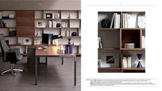 pag 88-91 scrivania More L200xp100cm, struttura titanio lucido extra e piano in essenza noce canaletto con mobile di servizio L70xp65cm laccato titanio.
Libreria e-Wall
in essenza noce canaletto/laccata brown. seduta Tua
More desk W200xD100cm, high gloss titanium framework and canaletto walnut wood desktop with lacquered titanium service cabinet W70xD65cm.
e-Wall bookcase W800xh214cm with back panels painted uE white, canaletto walnut wood shelves and side panels and canaletto walnut wood/lacquered
brown sliding door. Tua chairs in graphite/black leather.
919090
 