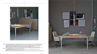 pag 96-97 Workwall Asterisco In+e-Wall: scrivanie Asterisco In L160xp80cm, struttura bianco uE e piano in melamina rovere. Libreria e-Wall L320xh214cm
con pannelli di fondo in melamina bianco uE, pannello pinnable in tessuto con barra portamonitor, mensole e carabottini in melamina rovere.
contenitori L40xh214cm, cassa in melamina bianco uE e frontali in melamina rovere. sedute Modo con schienale in rete e tessuto rosso.
Asterisco In+e-Wall workwall: Asterisco In desk W160xD80cm, uE white framework and oak melamine desktop.
e-Wall bookcase W320xh214cm with uE white melamine bottom panels, pinnable screen with monitor-arm rail, oak melamine shelves and racks.
storage units W40xh214cm, uE white melamine structure and oak melamine front panels. Modo chairs with red fabric and mesh back.
pag 98-99 Tavolo Asterisco In L160xp160cm, struttura silver e piano in essenza acero.
contenitori File Wood L200xh122cm, cassa in melamina silver con top e frontali in essenza acero. sedute Tulip cannetè in pelle avorio.
Asterisco In table W160xD160cm, silver framework and maple wood top.
File Wood storage units W200xh122cm, silver melamine structure with maple wood top and front panels. Tulip chairs in ribbed cannetè ivory leather.
9998 99
 
