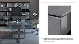pag 4-6 Tavolo Altagamma Altagamma Tulip in pelle grigio perla.
Libreria e-Wall
Altagamma table W328xD120cm, graphite leather and glass top, Altagamma graphite leather service cabinet. Tulip chairs in pearl grey leather.
e-Wall bookcase W320xh214cm with pearl grey lacquered bottom and side panels, shelves in zebrano wood and frosted brown glass sliding door.
pag 7 scrivania Altagamma, dettaglio con piano in legno.
Altagamma desk, details with wooden desktop.
76
 