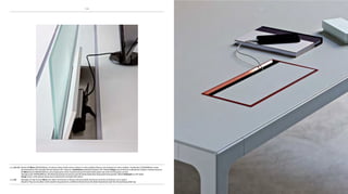 115114
pag 112-114 Bench 6p More L500xp160cm, struttura silver lucido extra e piano in vetro acidato bianco con schermo in vetro acidato. contenitori L320xh89cm, cassa
laccata bianco uE e frontali laccati bianco uE / azzurro. Cassettiere metalliche bianco uE. sedute Uniqa con struttura in alluminio lucido e tessuto azzurro.
6p More bench W500xD160cm, extra high gloss silver framework and frosted white glass top with frosted glass screen.
storage units W320xh89cm, uE white lacquered structure and uE white/light blue lacquered front panels. Metal Pedestals in uE white.
Uniqa chairs with glossy aluminum framework and light blue fabric.
pag 115 Dettaglio di Top Access More
115
 