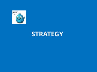 STRATEGY
 