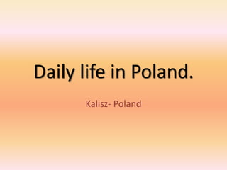 Daily life in Poland.
Kalisz- Poland
 