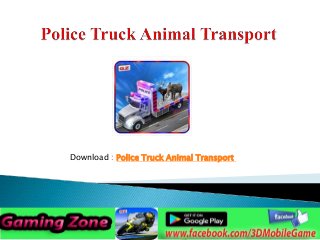Download : Police Truck Animal Transport
 
