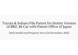 Toyota & Subaru File Patent for Hotter Version of BRZ, 86 Car with Patent Office of Japan