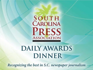 DAILY AWARDS
DINNER
Recognizing the best in S.C. newspaper journalism
 
