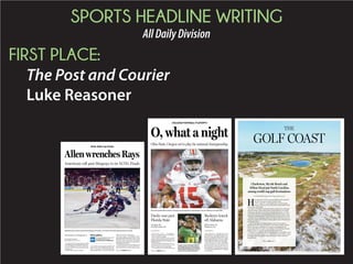 SPORTS HEADLINE WRITING
AllDailyDivision
FIRST PLACE:
The Post and Courier
Luke Reasoner
JAE C. HONG/AP
Oregon’s Darren Carrington had 165
receiving yards and two touchdowns
against Florida State in the Rose Bowl
on Thursday. The Ducks won, 59-20, to
advance to the national title game.
Associated Press
PASADENA, CALIF. — Touchdown.
Turnover.Touchdown.Turnover.Touchdown.
And on it went for Oregon.
Marcus Mariota and the Ducks are built
for speed and in a flash they turned the first
College Football Playoff semifinal game into
a Rose Bowl rout.
The Ducks dusted Florida State, 59-20, on
Thursday and now it’s on to Texas to try to
win their first national championship.
“It’s incredible. I’m so proud of these guys
Ducks soar past
Florida State
BRYNN ANDERSON/AP
Ohio State’s Ezekiel Elliott rushed for 230 yards and two touchdowns in the Buckeyes’ win over Alabama on Thursday night.
Associated Press
NEW ORLEANS — Cardale Jones came
through again at the Sugar Bowl in his sec-
ond career start and Ezekiel Elliott ran for
230yards,leadingOhioStatetoa42-35upset
of top-ranked Alabama (12-2) in the College
Football Playoff semifinal Thursday night.
Jones threw for 243 yards, including a
47-yard touchdown to Devin Smith that
put the Buckeyes ahead for good early in
the third quarter. He also ran for 43 yards
and converted a crucial third-down play on
a 1-yard dive with Ohio State (13-1) clinging
to a 34-28 lead.
Buckeyes knock
off Alabama
O, what a night
Ohio State, Oregon set to play for national championship
COLLEGE FOOTBALL PLAYOFFS
Oregon 59,
Florida State 20
Ohio State 42,
Alabama 35
Please see OREGON,Page C4
THE
BY TOMMY BRASWELL || braswell@postandcourier.com
H
ow many shots would it take Rory McIlroy to hit a golf ball
the 187-mile length of South Carolina’s coast?
If the world’s No. 1-ranked golfer were to use his average
distance off the tee for every shot (305.9 yards), McIlroy could
do it in about 1,076 swings.
On shot No. 41 McIlory would find himself at world-renowned Harbour
Town Golf Links on Hilton Head Island. On his 357th shot, he probably
would pause and reflect on one of his crowning achievements, an 8-shot
victory in the 2012 PGA Championship at Kiawah Island’s Ocean Course.
Stroke 966 would find McIlroy in Myrtle Beach at the famed Dunes Club.
Along the way, he would pass within a few shots left (the Atlantic Ocean
being to his right) of 191 of South Carolina’s approximately 368 public and
private golf courses.
“I don’t think there’s a stronger package in terms of three distinct
destinations in a four-hour stretch than coastal South Carolina,” said Joe
Passov, who writes a monthly travel column for Golf Magazine and
oversees the publication’s golf course rankings. “I’m a huge fan of coastal
South Carolina. It’s a pretty easy endorsement for me to give.”
Golf Digest, in ranking the 10 Best Golf States based on top public courses
per capita, says South Carolina is No. 2 behind Hawaii and is home to three
of the golf world’s most popular hubs, Myrtle Beach, Hilton Head and
Kiawah Island.
Charleston, Myrtle Beach and
Hilton Head put South Carolina
among world’s top golf destinations
FILE/CHRIS HANCLOSKY/STAFTT F
Please see GOLF,Page C5
BY ANDREW MILLER
apmiller@postandcourier.com
For long stretches Tuesday night, the South
CarolinaStingraysdominatedtheAllenAmer-
icans. The Stingrays’ forecheck created turn-
over after turnover and scoring chance after
scoring chance.
It didn’t matter on the scoreboard.
Gary Steffes scored two goals and Riley Gill
made 22 saves to lead Allen past South Caro-
lina, 5-2, in Game 2 of the Kelly Cup Finals
Tuesday night before a crowd of 3,804 at the
Allen Event Center in Allen, Texas.
The series is tied, 1-1, heading into Game 3
Wednesdaynightbeginningat8:05p.m.atthe
Allen Event Center. The best-of-seven series
will shift to the Lowcountry for three games
beginning Sunday night at the North Charles-
ton Coliseum for Game 4.
“We had the majority of the puck possession
inside the offensive zone and it didn’t do us
anygoodbecausewewerenotreadytoexecute
Allen wrenches Rays
Americans roll past Stingrays to tie ECHL Finals
For more photos from Game 2 of
the Kelly Cup Finals, go to
postandcourier.com/galleries.
Photo gallery
ECHL Kelly Cup Finals
PHOTO BY LAUREN LYSSY
Wade Epp (center) and the South Carolina Stingrays lost to Allen, 5-2, in Game 2 of the ECHL Kelly Cup Finals on Tuesday.
Americans 5, Stingrays 2
Please see STINGRAYS,Page C4
 