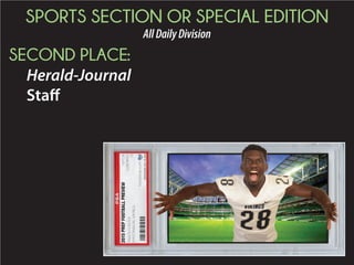 SPORTS SECTION OR SPECIAL EDITION
AllDailyDivision
SECOND PLACE:
Herald-Journal
Staff
 