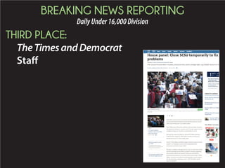 BREAKING NEWS REPORTING
DailyUnder16,000Division
THIRD PLACE:
TheTimesandDemocrat
Staff
 