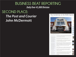 BUSINESS BEAT REPORTING
DailyOver45,000Division
SECOND PLACE:
The Post and Courier
John McDermott
 