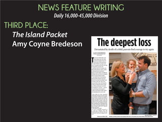 NEWS FEATURE WRITING
Daily16,000-45,000Division
THIRD PLACE:
The Island Packet
Amy Coyne Bredeson
 